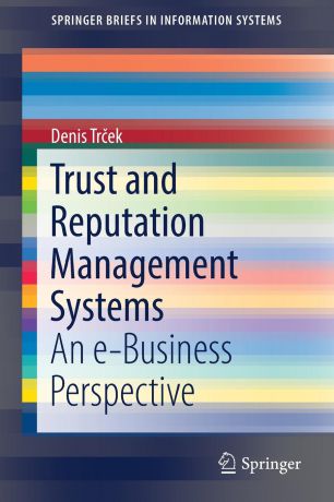 Denis Trček Trust and Reputation Management Systems. An e-Business Perspective