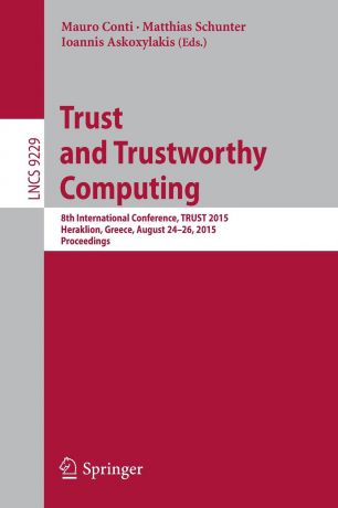 Trust and Trustworthy Computing. 8th International Conference, TRUST 2015, Heraklion, Greece, August 24-26, 2015, Proceedings