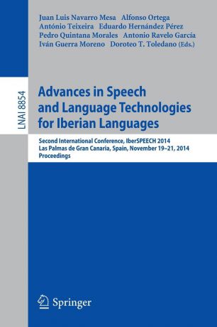 Advances in Speech and Language Technologies for Iberian Languages. IberSPEECH 2014 Conference, Las Palmas de Gran Canaria, Spain, November 19-21, 2014, Proceedings
