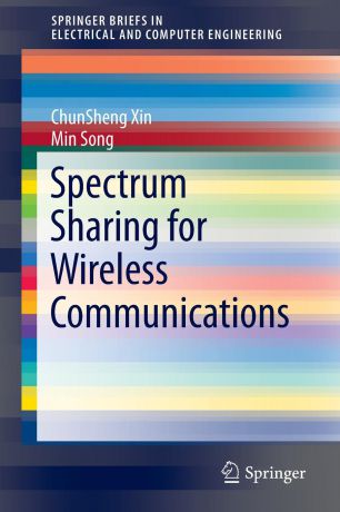 ChunSheng Xin, Min Song Spectrum Sharing for Wireless Communications