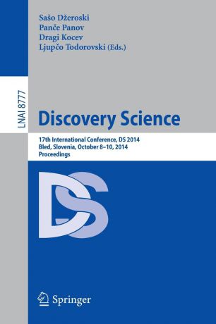 Discovery Science. 17th International Conference, DS 2014, Bled, Slovenia, October 8-10, 2014, Proceedings