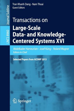 Transactions on Large-Scale Data- and Knowledge-Centered Systems XVI. Selected Papers from ACOMP 2013