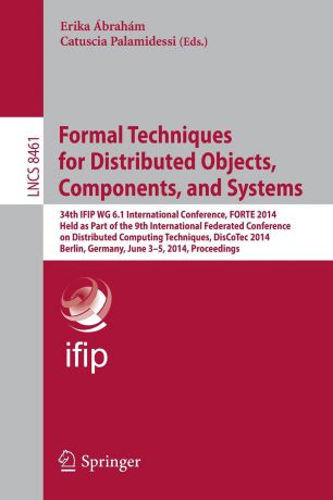 Formal Techniques for Distributed Objects, Components, and Systems. 34th IFIP WG 6.1 International Conference, FORTE 2014, Held as Part of the 9th International Federated Conference on Distributed Computing Techniques, DisCoTec 2014, B...