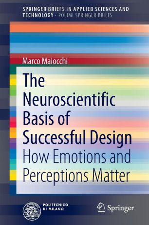 Marco Maiocchi The Neuroscientific Basis of Successful Design. How Emotions and Perceptions Matter