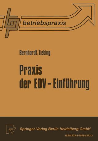 R. Bernhardt, P. A. Liebing, Roger Bernard Praxis Der Edv Einfuhrung