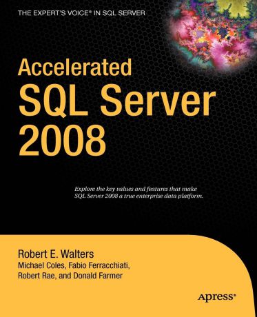 Robert E. Walters, Michael Coles, Robert Rae Accelerated SQL Server 2008