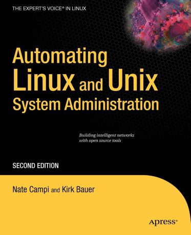Nate Campi, Kirk Bauer Automating Linux and Unix System Administration