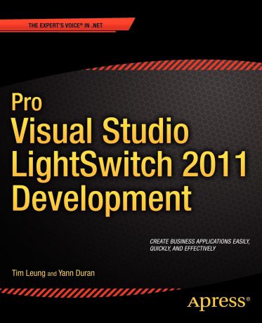Timothy Leung, Tim Leung, Yann Duran Pro Visual Studio Lightswitch 2011 Development