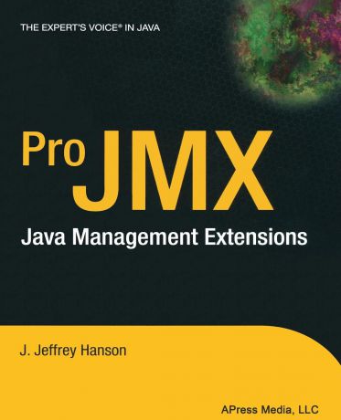 J. Jeffrey Hanson Pro JMX. Java Management Extensions
