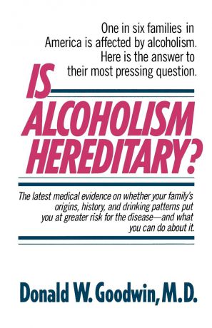 Donald W. Goodwin Is Alcoholism Hereditary?