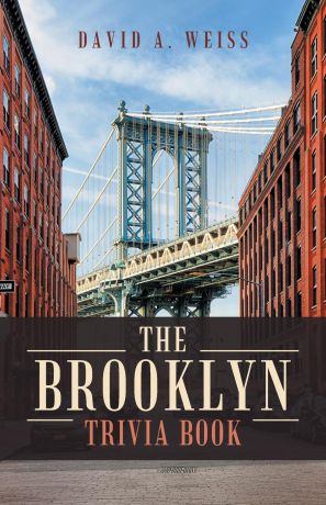 David A. Weiss The Brooklyn Trivia Book