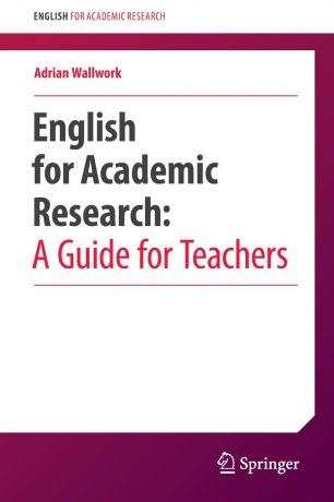Adrian Wallwork English for Academic Research. A Guide for Teachers