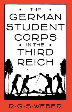R G Weber The German Student Corps in the Third Reich