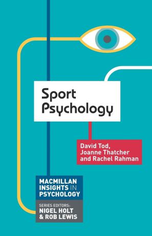 David Tod, Joanne Thatcher, Rachel Rahman Sport Psychology