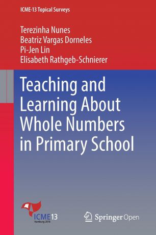 Terezinha Nunes, Beatriz Vargas Dorneles, PI-JEN LIN Teaching and Learning About Whole Numbers in Primary School