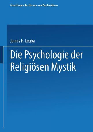 James H. Leuba, Erica Pfohl Die Psychologie Der Religiosen Mystik