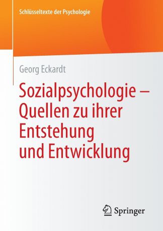 Georg Eckardt Sozialpsychologie - Quellen zu ihrer Entstehung und Entwicklung