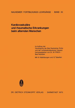 Kardiovaskulare und rheumatische Erkrankungen beim alternden Menschen. 35. Fortbildungslehrgang in Bad Nauheim vom 26.-28. September 1969
