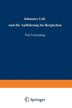 Paul Luchtenberg Johannes Loh und die Aufklarung im Bergischen