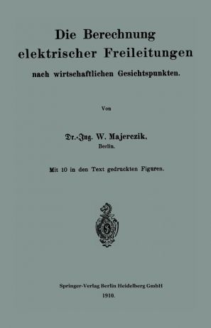 Wilhelm Majerczik Die Berechnung Elektrischer Freileitungen Nach Wirtschaftlichen Gesichtspunkten
