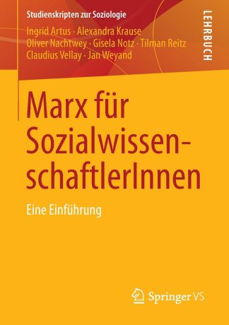 Ingrid Artus, Alexandra Krause, Oliver Nachtwey Marx fur SozialwissenschaftlerInnen. Eine Einfuhrung