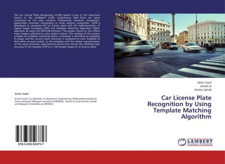 Arina Yusuf,Asrani Lit and Annisa Jamali Car License Plate Recognition by Using Template Matching Algorithm