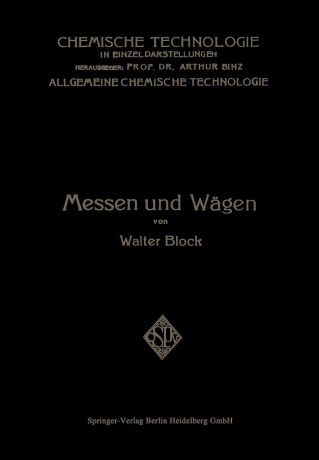 Walter Block Messen Und Wagen. Ein Lehr- Und Handbuch Insbesondere Fur Chemiker