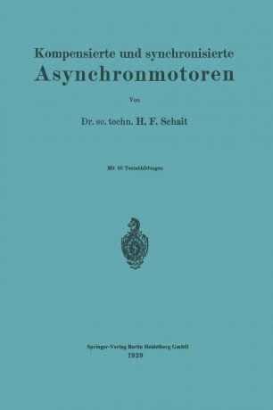 Huldreich F. Schait Kompensierte Und Synchronisierte Asynchronmotoren