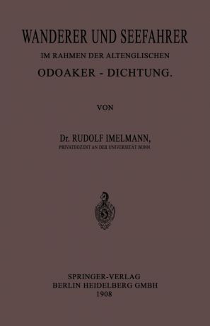 Rudolf Hans Robert Imelmann Wanderer Und Seefahrer Im Rahmen Der Altenglischen Odoaker-Dichtung