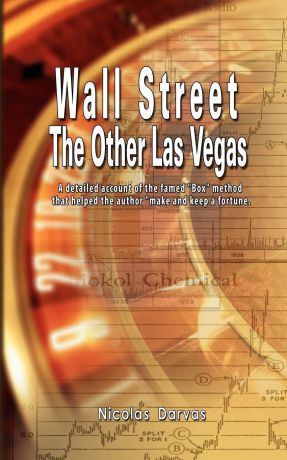 Nicolas Darvas Wall Street. The Other Las Vegas by Nicolas Darvas (the author of How I Made .2,000,000 In The Stock Market)
