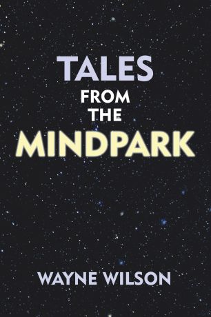 Wayne Wilson Tales from the Mindpark