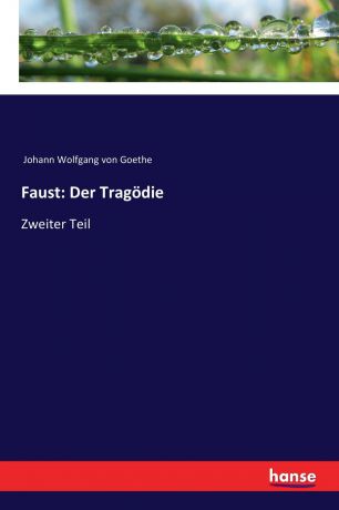 Johann Wolfgang von Goethe Faust. Der Tragodie