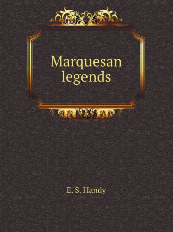 E.S. Handy Marquesan legends