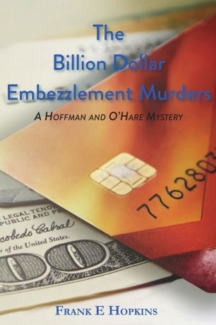 Frank E Hopkins The Billion Dollar Embezzlement Murders