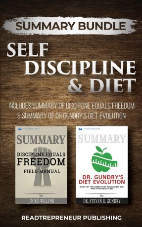 Readtrepreneur Publishing Summary Bundle. Self Discipline & Diet . Readtrepreneur Publishing: Includes Summary of Discipline Equals Freedom & Summary of Dr Gundry