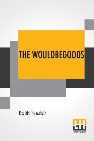 Edith Nesbit The Wouldbegoods