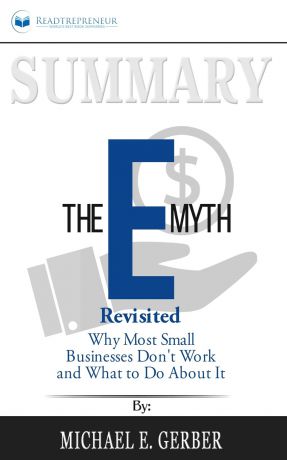 Readtrepreneur Publishing Summary of The E-Myth Revisited. Why Most Small Businesses Don