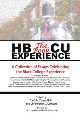 Tyree & Cathcart HBCU Experience - The Book. A Collection of Essays Celebrating the Black College Experience