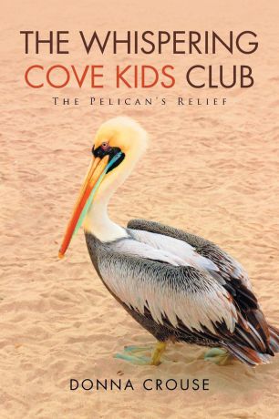 Donna Crouse The Whispering Cove Kids Club. The Pelican