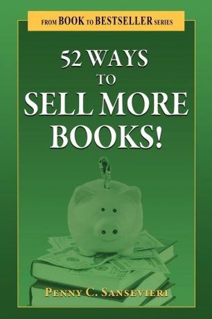 Penny C. Sansevieri 52 Ways to Sell More Books!