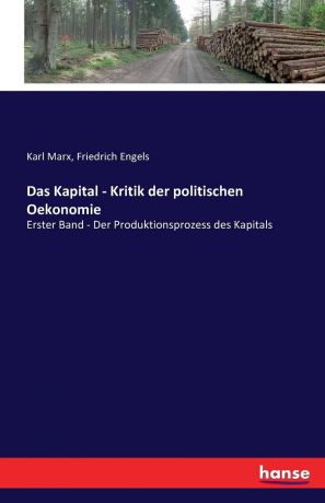 Marx Karl, Friedrich Engels Das Kapital - Kritik der politischen Oekonomie