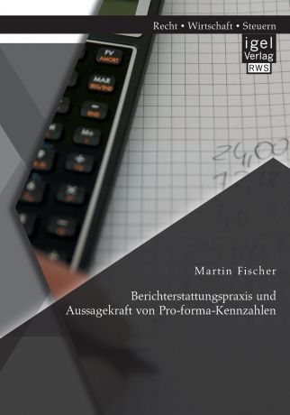 Martin Fischer Berichterstattungspraxis Und Aussagekraft Von Pro-Forma-Kennzahlen