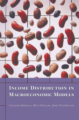 Giuseppe Bertola, Reto Foellmi, Josef Zweimüller Income Distribution in Macroeconomic Models