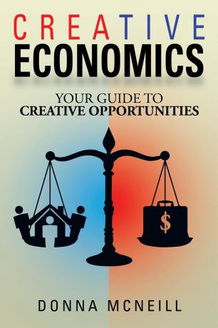 Donna McNeill Creative Economics. Your Guide to Creative Opportunities