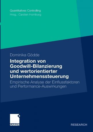 Dominika Gödde Integration von Goodwill-Bilanzierung und wertorientierter Unternehmenssteuerung