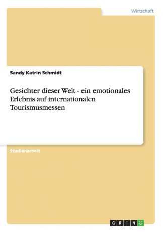 Sandy Katrin Schmidt Gesichter dieser Welt - ein emotionales Erlebnis auf internationalen Tourismusmessen