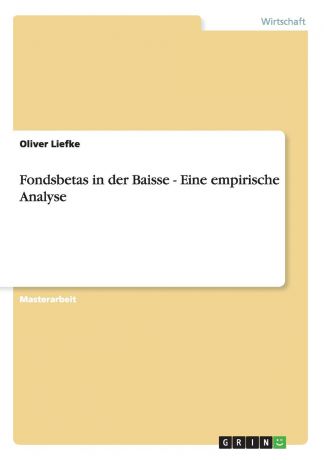 Oliver Liefke Fondsbetas in der Baisse - Eine empirische Analyse