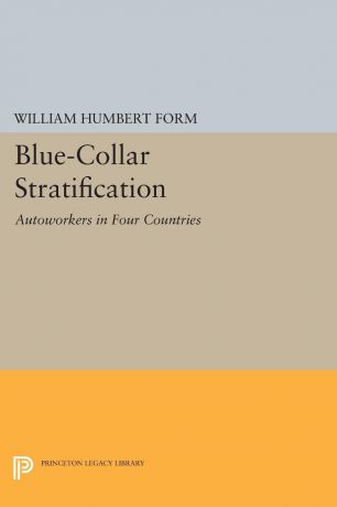 William Humbert Form Blue-Collar Stratification. Autoworkers in Four Countries
