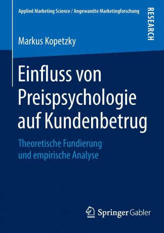 Markus Kopetzky Einfluss von Preispsychologie auf Kundenbetrug. Theoretische Fundierung und empirische Analyse