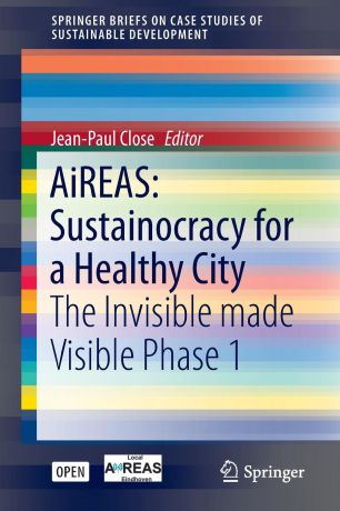 AiREAS. Sustainocracy for a Healthy City : The Invisible made Visible Phase 1